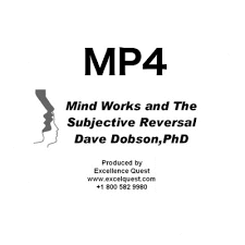 Dave Dobson - Mind Works and the Subjective Reversal