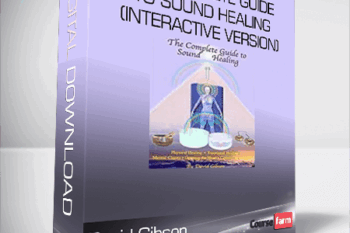 David Gibson – The Complete Guide to Sound Healing (Interactive Version)