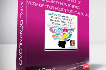 David Grand – Brain-Based Coaching for Creativity How to Bring More of Your Hidden Potential to Life