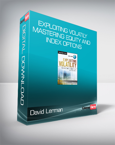 David Lerman – Exploiting Volatily. Mastering Equity and Index Options