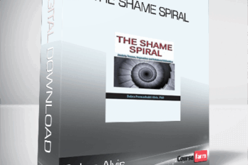 Debra Alvis – The Shame Spiral – Release Shame and Cultivate Healthy Attachment in Clients with Anxiety, Trauma, Depression and Relational Difficulties