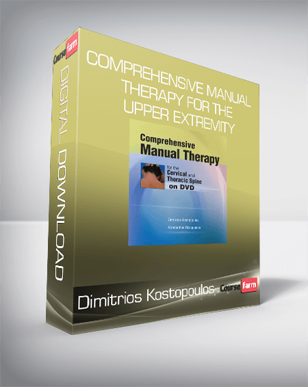 Dimitrios Kostopoulos – Comprehensive Manual Therapy for the Upper Extremity