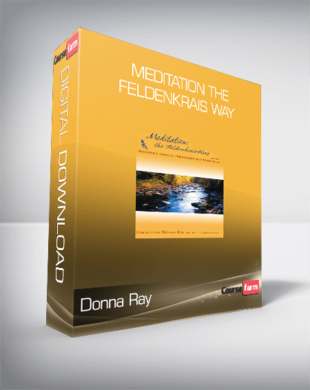 Donna Ray – Meditation The Feldenkrais Way