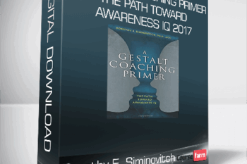 Dorothy E. Siminovitch – A Gestalt Coaching Primer – The Path Toward Awareness IQ 2017