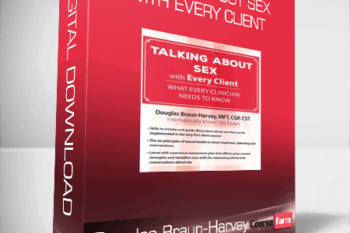 Douglas Braun-Harvey – Talking About Sex with Every Client – What Every Clinician Needs to Know