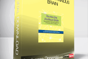 Dr. Janene Donarski – Rewire the Anxious Brain – Neuroscience-Informed Treatment of Anxiety, Panic and Worry