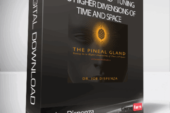 Dr. Joe Dispenza – The Pineal Gland – Tuning In To Higher Dimensions of Time and Space