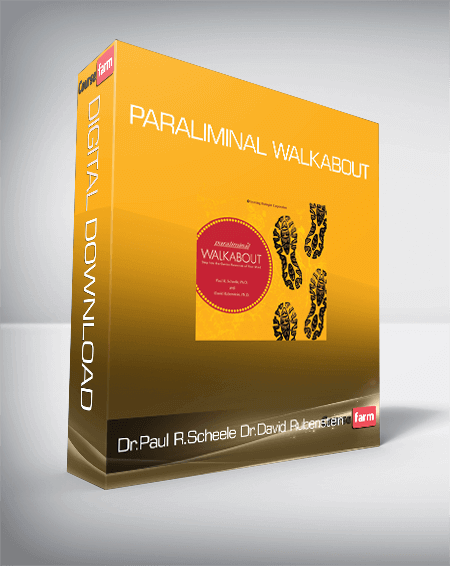 Dr. Paul R. Scheele & Dr. David Rubenstein – Paraliminal Walkabout
