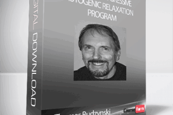 Dr. Thomas Budzynski – Six Phase Progressive / Autogenic Relaxation Program