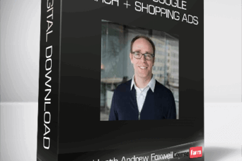 Eagan Heath Andrew Foxwell – Mastering Google Search + Shopping Ads