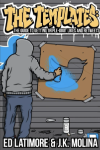Ed Latimore & JK Molina - The Templates: Over 500 Viral Tweet Templates, Thread Starters and Sales Tweets That Always Work