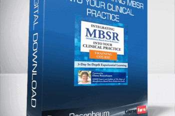 Elana Rosenbaum – 3 Day – Integrating MBSR into Your Clinical Practice