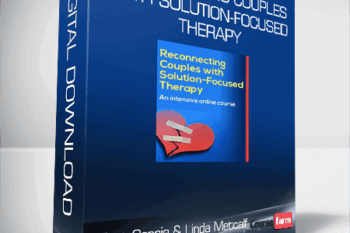 Elliott Connie & Linda Metcalf – Reconnecting Couples with Solution-Focused Therapy