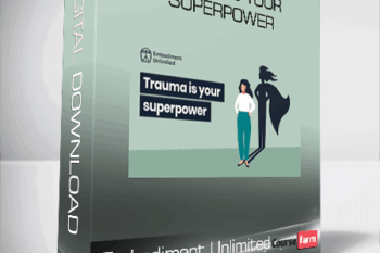 Embodiment Unlimited – Trauma Is Your Superpower