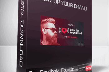 Eric Bandholz, Foundr – Blow Up Your Brand