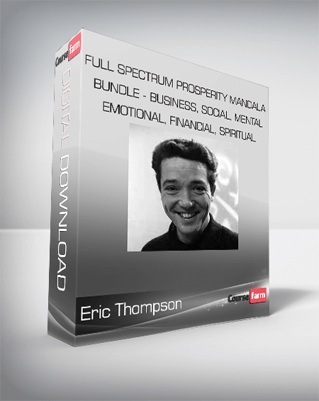 Eric Thompson – Full Spectrum Prosperity Mandala Bundle – Business, Social, Mental, Emotional, Financial, Spiritual