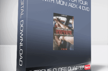 Extreme Close Quarter – Tactics Fight for Your Life with Moni Aizik 4 DVD