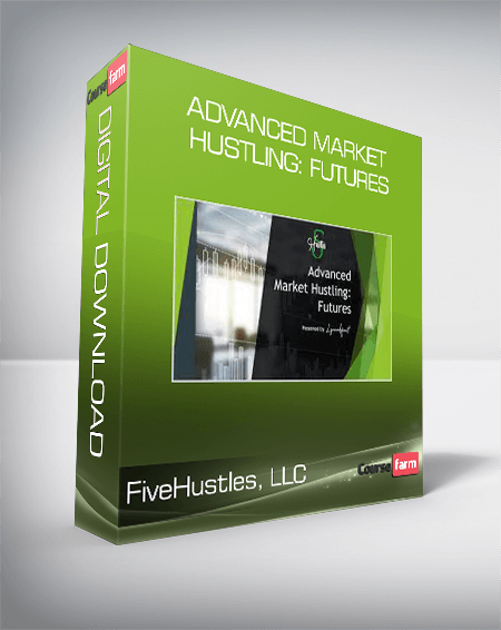 FiveHustles, LLC – Advanced Market Hustling: Futures