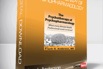 Frank Anderson – The Psychotherapy of Psychopharmacology – What every Mental Health Professional needs to know!