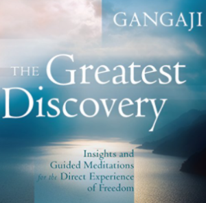 Gangaji - The Greatest Discovery: Insights and Guided Meditations for the Direct Experience of Freedom