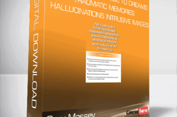 Gary Massey – The Clinician’s Guide to Dreams, Traumatic Memories, Hallucinations, and Intrusive Images