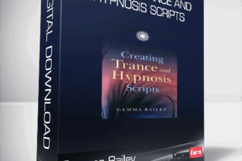 Gemma Bailey – Creating Trance and Hypnosis Scripts