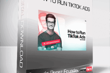 Gerardo Perez Foundr – How to Run TikTok Ads