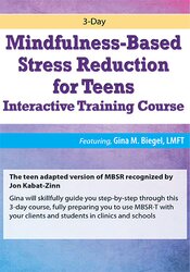 Gina M. Biegel - 3-Day Mindfulness-Based Stress Reduction for Teens Interactive Training