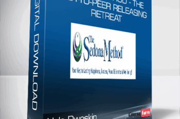 Hale Dwoskin – Sedona Method – The Peer-to-Peer Releasing Retreat