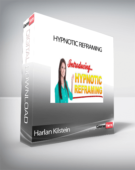 Harlan Kilstein – Hypnotic Reframing