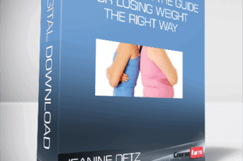 JEANINE DETZ – WEIGHT LOSS : THE GUIDE FOR LOSING WEIGHT , THE RIGHT WAY