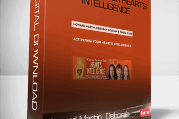 Howard Martin, Deborah Rozman & Sheva Carr – Activating Your Heart’s Intelligence