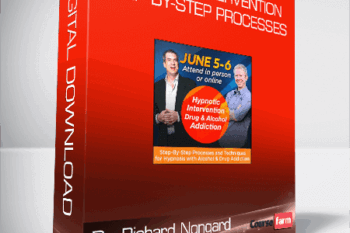 Dr. Richard Nongard – Hypnotic Intervention Step-By-Step Processes and Techniques for Hypnosis with Alcohol and Drug Addiction