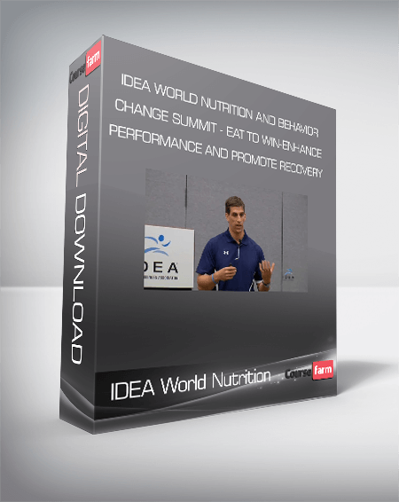 IDEA World Nutrition and Behavior Change Summit – Eat to Win-Enhance Performance and Promote Recovery