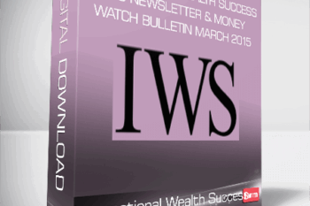 International Wealth Success – IWS Newsletter & Money Watch Bulletin March 2015