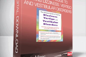 Jamie Miner – The Ultimate Guide to Treating Dizziness, Vertigo, and Vestibular Disorders – End Years of Dizziness and Vertigo in as Little as One Session