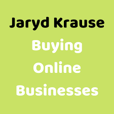 Jaryd Krause - Buying Online Businesses