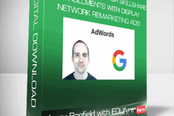 Jerry Banfield with EDUfyre – Google AdWords for Skillshare Enrollments with Responsive Display Network Remarketing Ads!