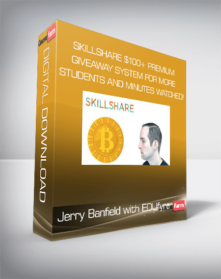 Jerry Banfield with EDUfyre – Skillshare $100+ Premium Giveaway System for More Students and Minutes Watched!