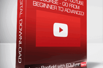 Jerry Banfield with EDUfyre – The Complete YouTube Course – Go from Beginner to Advanced!