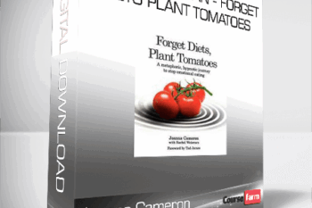 Joanna Cameron – Rachel Weisman – Forget Diets Plant Tomatoes: 37 Exercises, 7 Steps to stop emotional eating