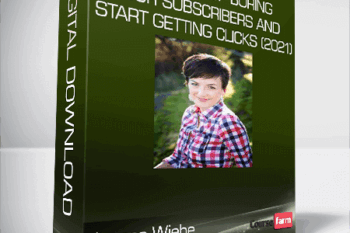 Joanna Wiebe – How to STOP Boring Your Subscribers and START Getting Clicks (2021)