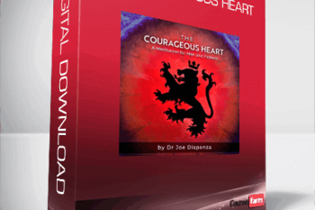 Joe Dispenza – The Courageous Heart