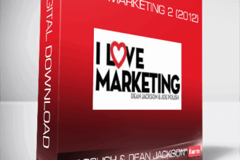 Joe Polish & Dean Jackson – I Love Marketing 2 (2012)