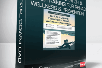 John Burns – 2-Day Intensive Tai Chi & Qigong Training for Rehab, Wellness & Prevention