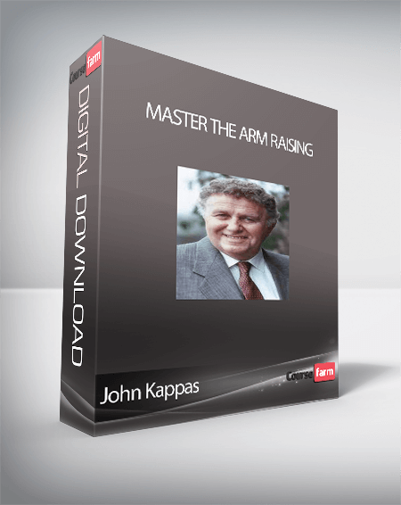 John Kappas – Master the Arm Raising