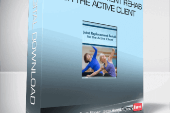 John W. O’Halloran, Trent Brown & Jason Handschumacher – Joint Replacement Rehab for the Active Client