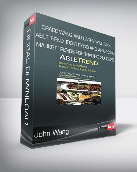 John Wang, Grace Wang And Larry Williams – AbleTrend: Identifying and Analyzing Market Trends for Trading Success