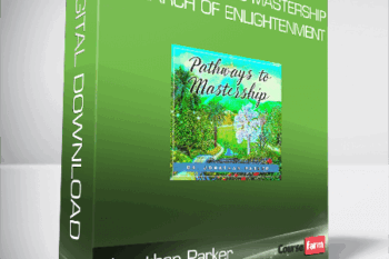 Jonathan Parker – The Pathways to Mastership – In Search of Enlightenment