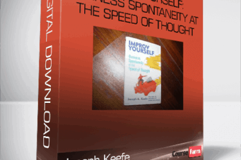 Joseph Keefe – Improv Yourself: Business Spontaneity at the Speed of Thought